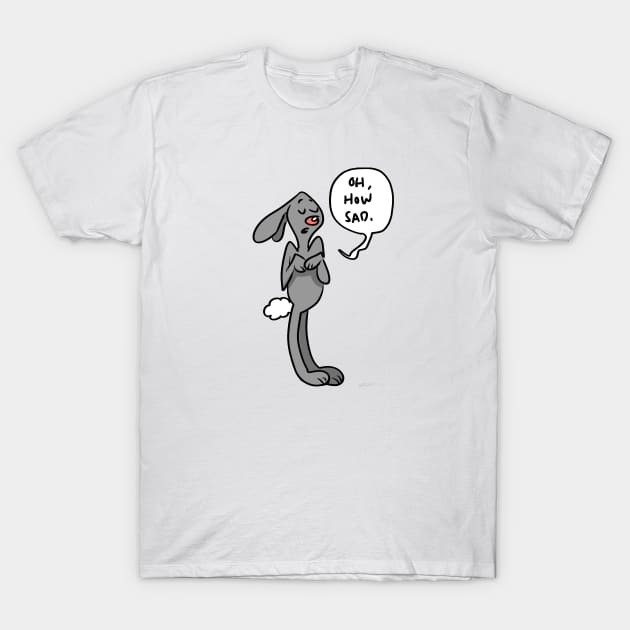 How Sad! T-Shirt by brightredrocket